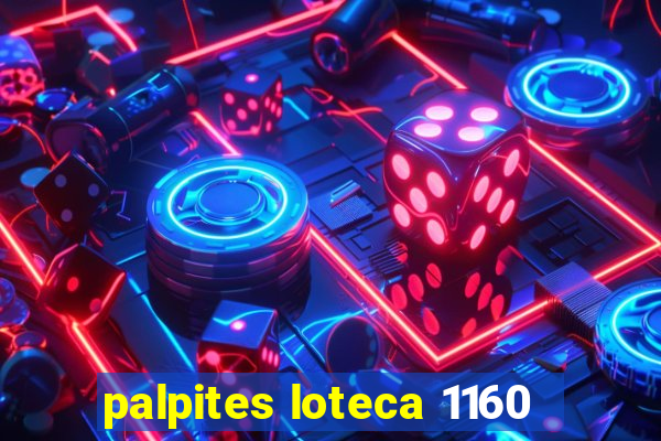 palpites loteca 1160